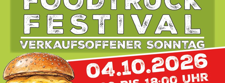 04.10.2026: Foodtruck-Festival mit verkaufsoffenem Sonntag