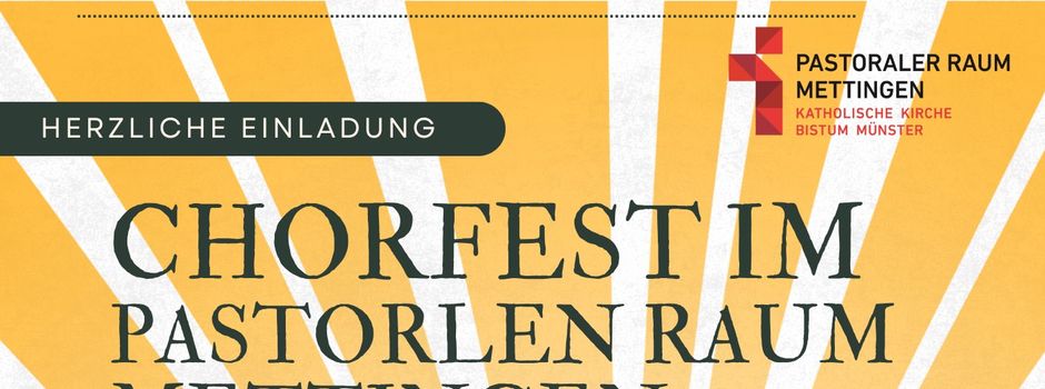 Heilige Messe am 12.07.2026 um 11.00 Uhr in der Pfarrkirche St. Margaretha - CHORFEST IM PASTORALEN RAUM METTINGEN