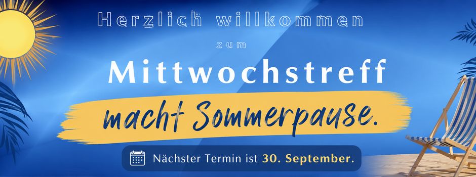 Sommerpause beim Mittwochstreff 
