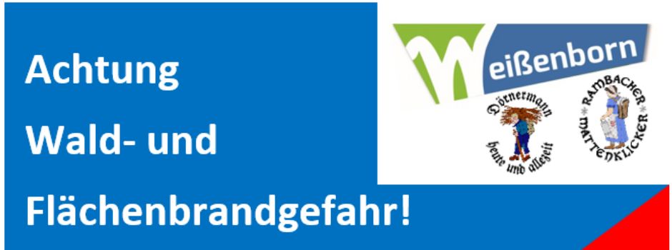 Achtung - Wald- und Flächenbrandgefahr!