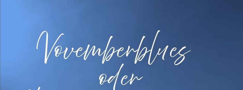 Novemberblues oder Hoffnung gegen den Augenschein - Plaudergottesdienst am 1.11.,10 Uhr