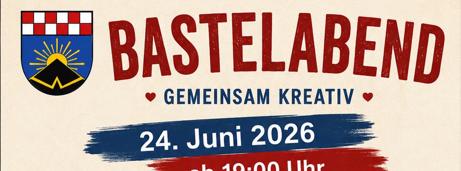 43. Bastelabend am 24. Juni 2026