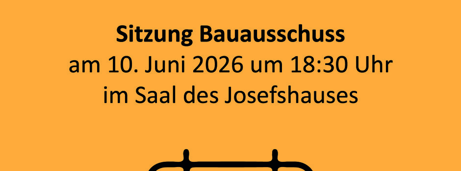 Sitzung Bauausschuss am 10. Juni 2026