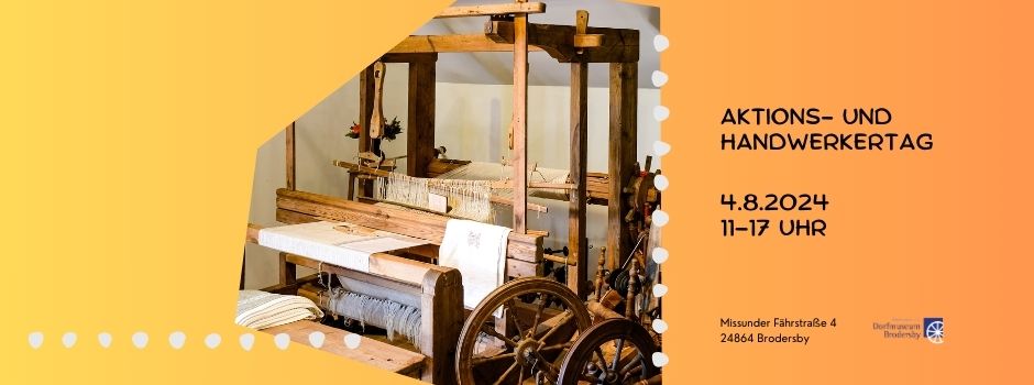 Aktions- und Handwerkertag im Dorfmuseum Brodersby