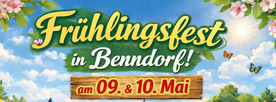 Es ist wieder „FRÜHLINGSFEST IN BENNDORF“ am 09. und 10. Mai 2026