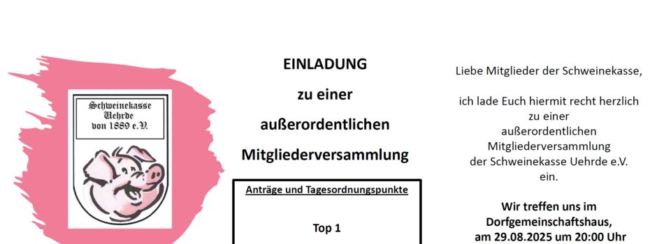 Außerordentliche Mitgliederversammlung der Schweinekasse Uehrde von 1889 e.V.