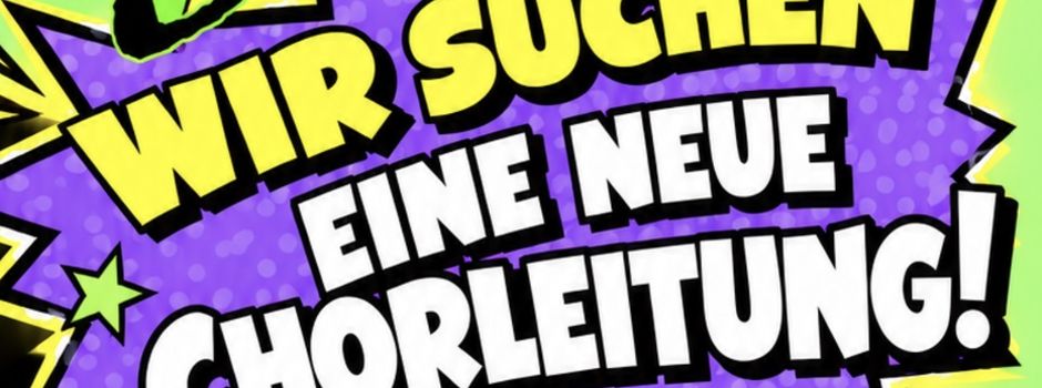 DEINE NEUE MUSIKALISCHE HERAUSFORDERUNG: CHORLEITUNG GESUCHT 🎶✨