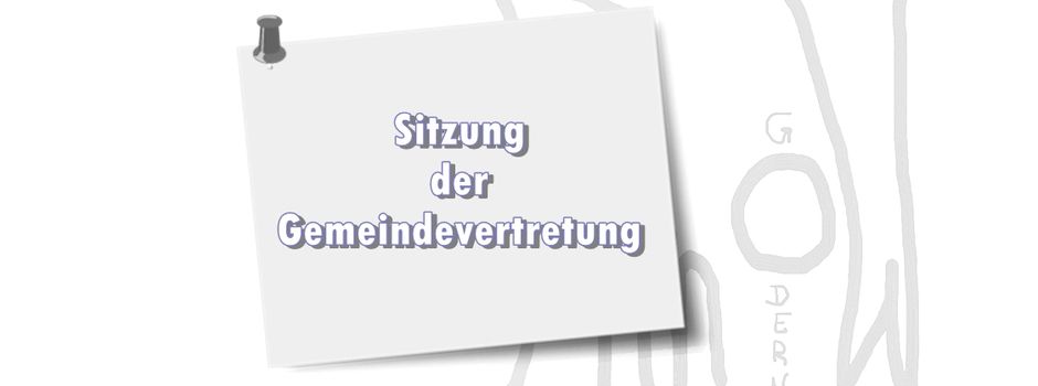 Die Sitzung der Gemeindevertretung fällt aus.