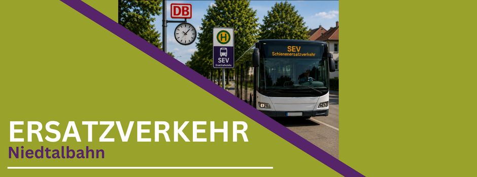 ERSATZVERKEHR Niedtalbahn
