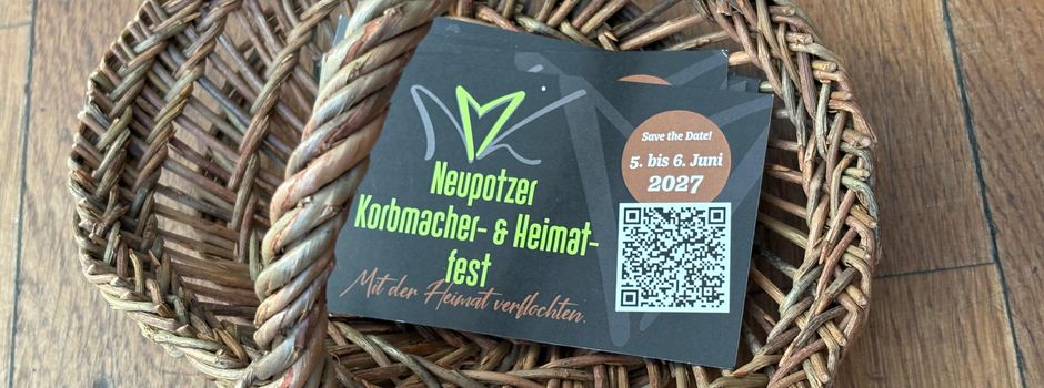 Die Vorbereitungen für das Heimat- und Korbmacherfest 2027 laufen wieder!