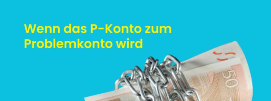 Mein Geld – Mein Konto – Safe durch dein P-Konto