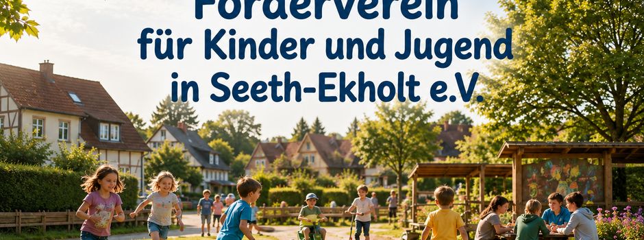 neu "Förderverein für Kinder und Jugend in Seeth-Ekholt e.V."
