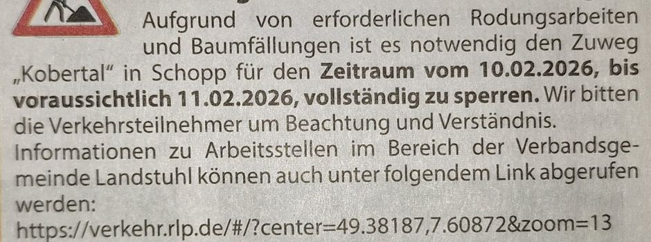 Achtung! Straßensperrung Kobertal Schopp aufgrund von Rodungsarbeiten und Baumfällungen im Zeitraum vom 10.02. - voraussichtlich 11.02.2026