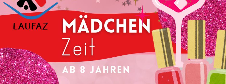 Mädchenzeit im LAUFAZ