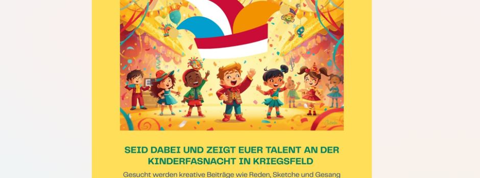 Zeigt Euer Talent an der Kriegsfelder Kinderfasnacht 🎉