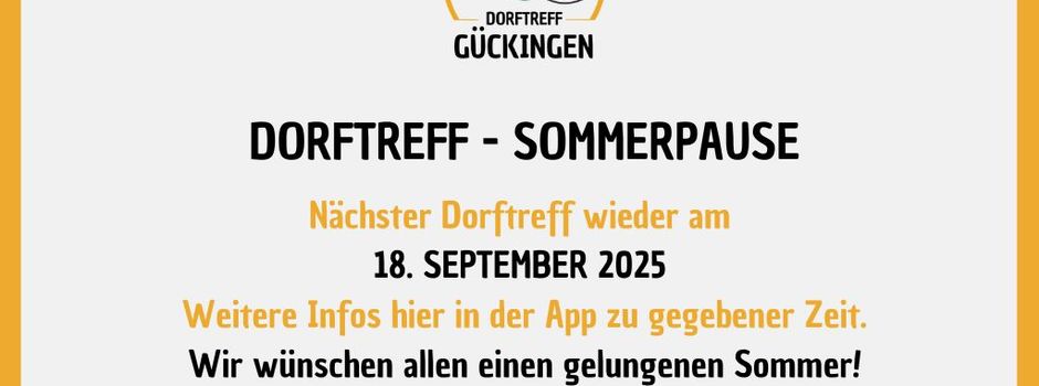  Dorftreff macht Sommerpause