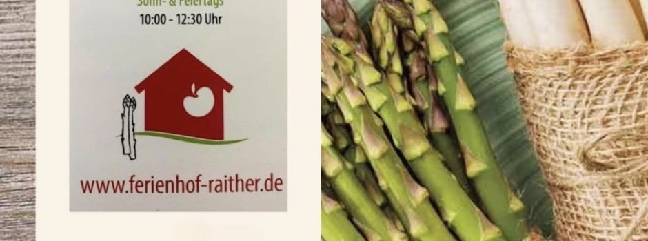 Neuer Markthändler! Ab sofort frischer Spargel vom Obsthof Raither aus Kippenhausen