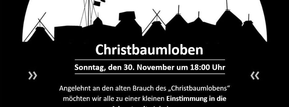 Herzliche Einladung zum diesjährigen Christbaumlobem am 30.11.2025