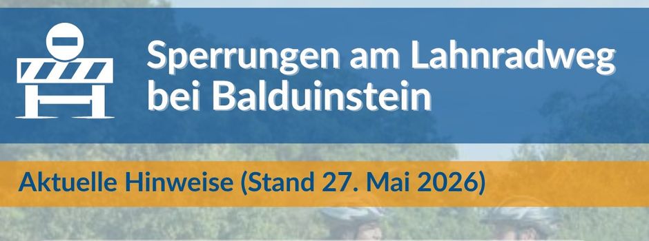 Sperrung des Lahnradwegs und der Lahnbrücke Balduinstein
