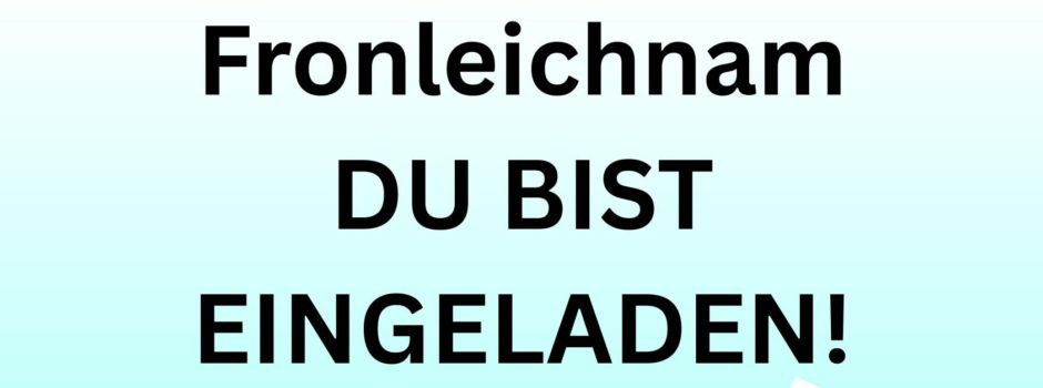 Einladung zu Fronleichnam