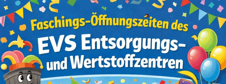 Faschingsöffnungszeiten des EVS