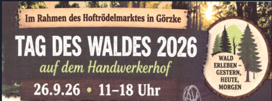 26.09.2026 -Tag des Waldes 2026 auf dem Handwerkerhof Görzke