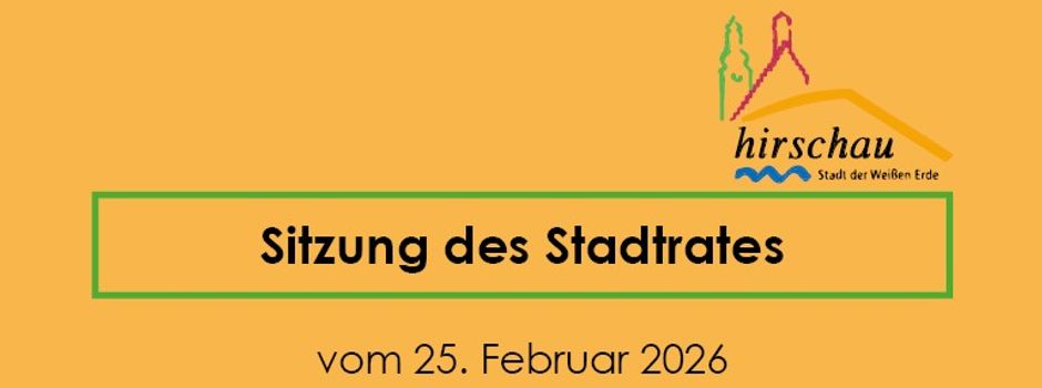 Sitzung des Stadtrates vom 25. Februar 2026