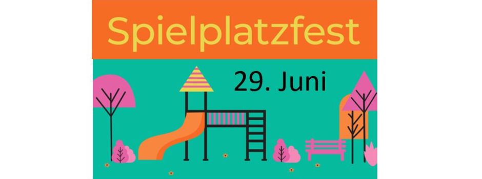 Spielplatzfest am Samstag 29. Juni zum Abschluss der Spendenaktion für die neuen Spielgeräte
