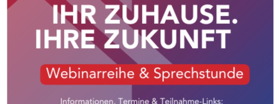 "Ihr Zuhause. Ihre Zukunft" - Digitales Beratungsangebot informiert Bürgerinnen und Bürger kostenfrei