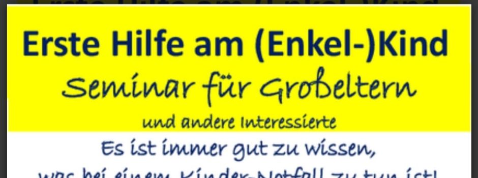Erste Hilfe am (Enkel-)Kind | Seminar für Großeltern und andere Interessierte