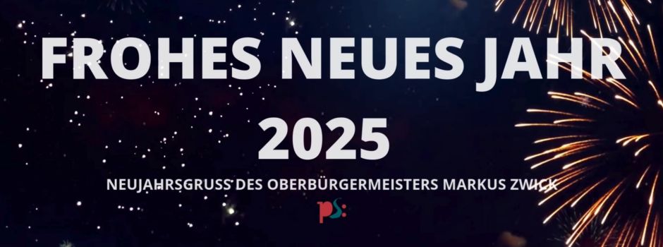 Neujahrsgruß des Oberbürgermeisters Markus Zwick