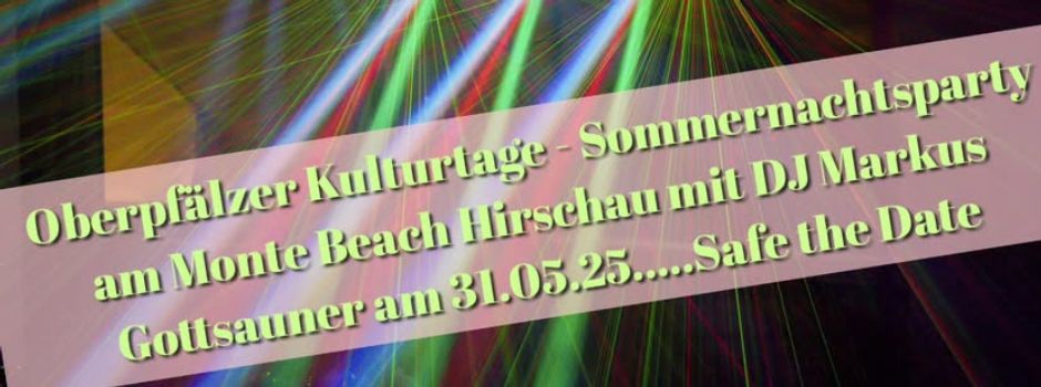 Oberpfälzer Kulturtage - Sommernachtsparty am Monte