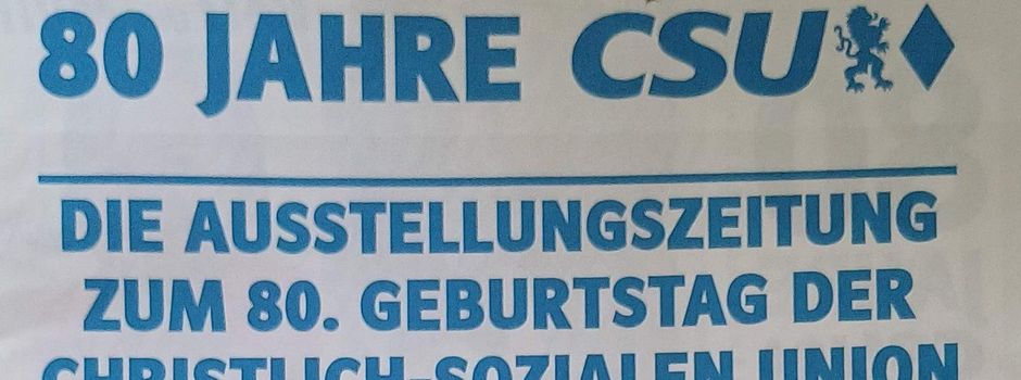 80 Jahre CSU: Wanderausstellung in Hirschau