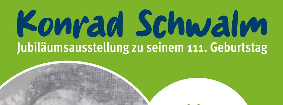 Jubiläumsausstellung zu Ehren von Konrad Schwalm