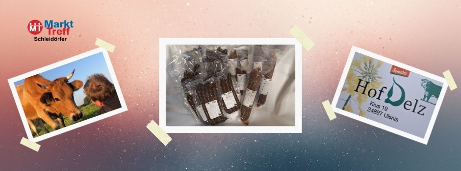 Neu im MarktTreff: Rinderbeisser & Rindermettwurst vom Hof Delz
