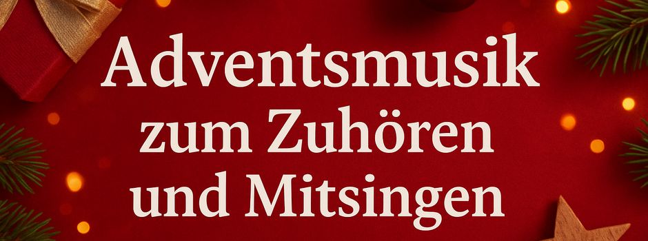 Adventsmusik zum Zuhören und Mitsingen