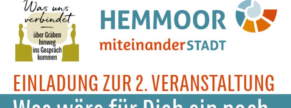 Was wäre für dich ein besseres Hemmoor?
Einladung zur 2. Veranstaltung