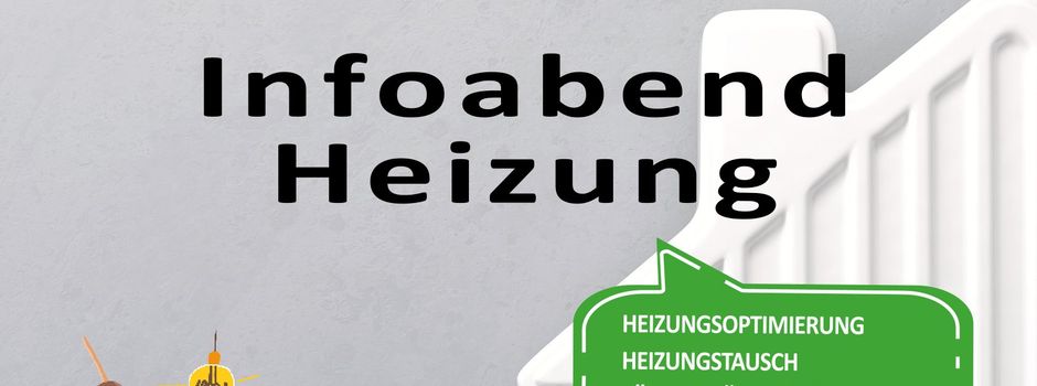  Infoabend „Heizung - Optimierung und Tausch“