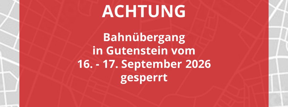 Sperrung des Bahnübergangs in Gutenstein