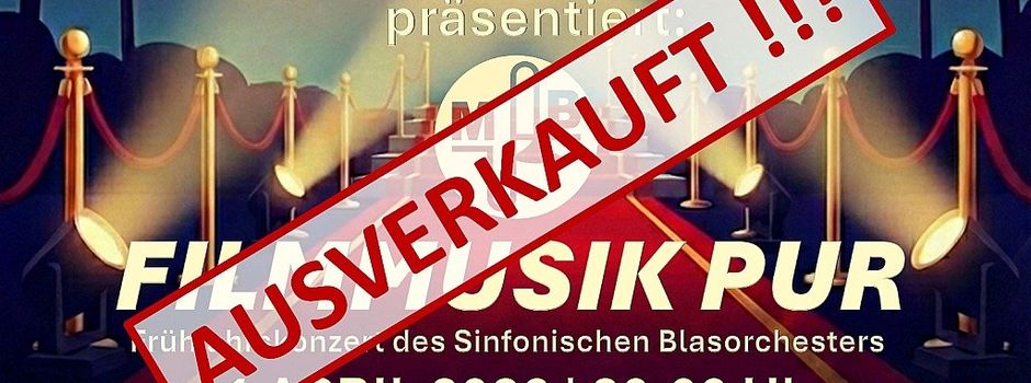 ... Eilmeldung, Eilmeldung, Eilmeldung Frühjahrskonzert ausverkauft!