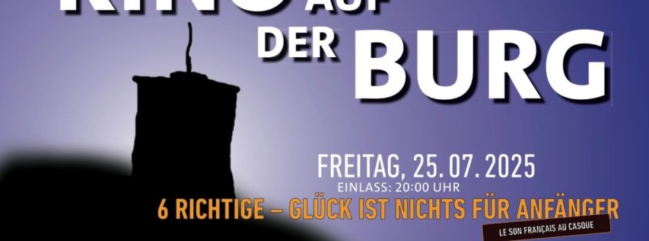 Kino auf der Burg: Tickets sichern! 10 Euro VVK, 12 Euro Abendkasse