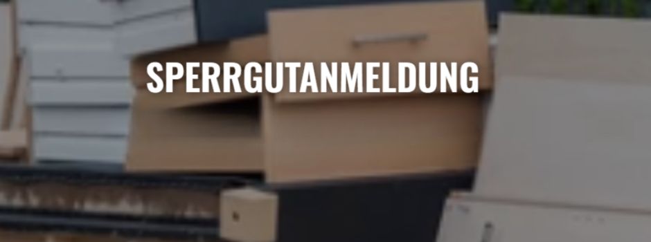 Sperrgut ganz einfach digital von zu Hause aus anmelden
