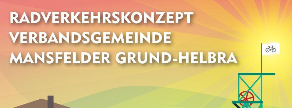 Radverkehrskonzept Verbandsgemeinde Mansfelder Grund-Helbra: Beteiligung zum Entwurf bis 11.09.2026 verlängert