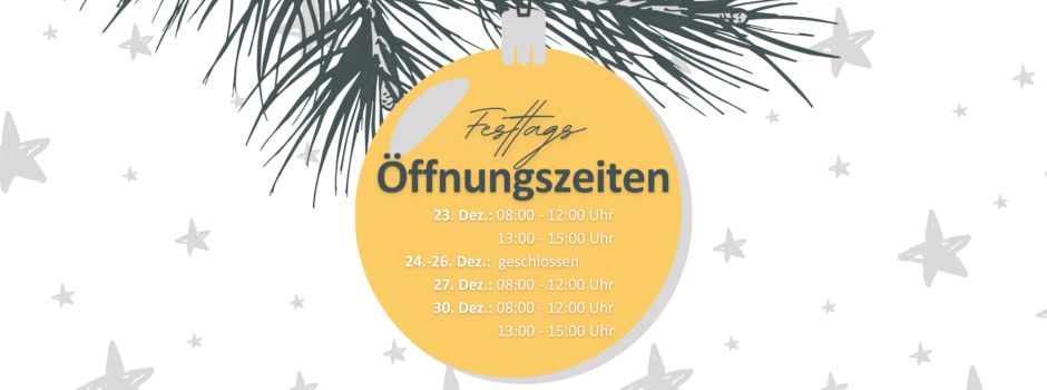 Öffnungszeiten rund um die Weihnachtszeit