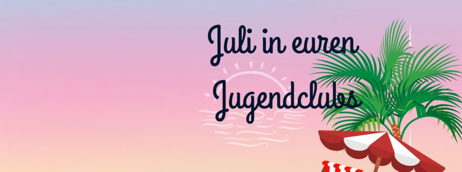 Jugendclub im juli