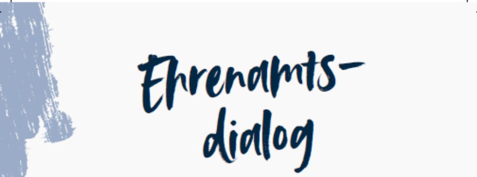 Ehrenamtsdialog - „Ehrenamt neu denken – gemeinsam Wege finden“ am 06. Mai 