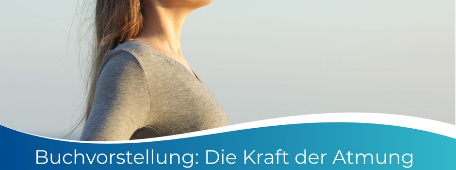 Die Kraft der Atmung