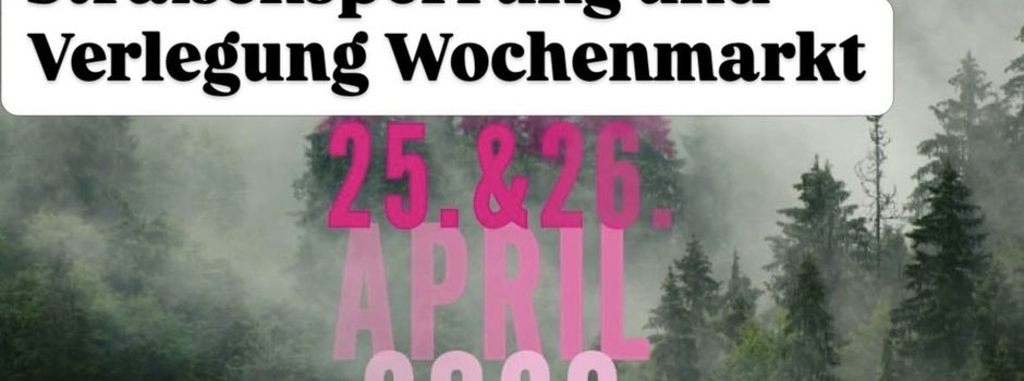 Infos zu Straßensperrungen und Wochenmarktverlegung