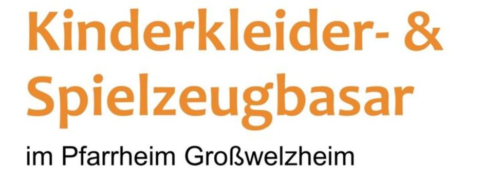 Kinderkleider- und Spielzeugbasar im Pfarrheim Großwelzheim