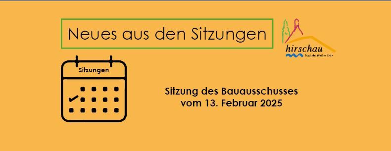 Sitzung des Bauausschusses am 13. Februar 2025